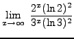 $ \displaystyle{ \lim_{x \to \infty} \ {2^{x} (\ln 2)^2 \over 3^{x} (\ln 3)^2 } } $