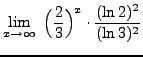 $ \displaystyle{ \lim_{x \to \infty} \ \Big( {2 \over 3} \Big)^x \cdot { (\ln 2)^2 \over (\ln 3 )^2 } } $