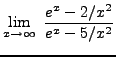 $ \displaystyle{ \lim_{x \to \infty} \ { e^x - 2/x^2 \over e^x - 5/x^2 } } $