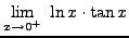 $ \displaystyle{ \lim_{x \to 0^+} \ { \ln x \cdot \tan x } } $