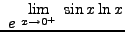 $ \displaystyle{ \ e^ { \ \displaystyle{ \lim_{x \to 0^+ } \ { \sin x \ln x }}}} $