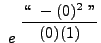 $ \displaystyle{ \ e^ { \ \displaystyle{ \lq\lq  \ -(0)^2 \ '' \over (0)(1) } } } $