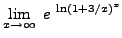 $ \displaystyle{ \lim_{x \to \infty } \ e^{ \ \ln (1 + 3/x)^x } } $