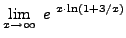 $ \displaystyle{ \lim_{x \to \infty } \ e^{ \ x \cdot \ln (1 + 3/x) } } $