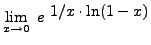 $ \displaystyle{ \lim_{x \to 0 } \ e^{ \ \displaystyle {1/x} \cdot \ln (1-x) } } $