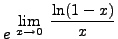 $ \displaystyle{ e^{ \ \displaystyle{ \lim_{x \to 0 } \ {\ln (1-x) \over x }}}} $