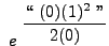 $ \displaystyle{ \ e^ { \ \displaystyle{
{ { \lq\lq  \ (0)(1)^2 \ '' \over 2 (0) } } } } } $