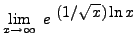 $ \displaystyle{ \lim_{x \to \infty } \ e^{ \ \displaystyle (1/ \sqrt{x}) \ln x } } $