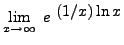 $ \displaystyle{ \lim_{x \to \infty } \ e^{ \ \displaystyle (1/x) \ln x } } $