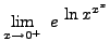 $ \displaystyle{ \lim_{x \to 0^+ } \ e^{ \ \displaystyle \ln x^{x^x} } } $