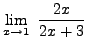 $ \displaystyle{ \lim_{x \to 1} \ {2x \over 2x+3} } $