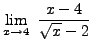 $ \displaystyle{ \lim_{x \to 4} \ {x-4 \over \sqrt{x}-2} } $