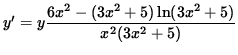 $ y' = y \displaystyle{ 6x^2 - (3x^2+5) \ln(3x^2+5) \over x^2 (3x^2+5) } $