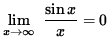 $ \displaystyle{ \lim_{ x \to \infty } \ { \sin x \over x } = 0 } $