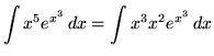 $ \displaystyle{ \int {x^5 e^{x^3} } \,dx } = \displaystyle{ \int {x^3 x^2 e^{x^3} } \,dx } $