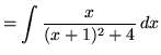 $ = \displaystyle{ \int { x \over (x + 1)^2 +4 } \,dx } $