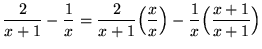 $ \displaystyle{ {2 \over x+1} - {1 \over x} }
= \displaystyle{ {2 \over x+1}\Big({x \over x}\Big) - {1 \over x}\Big({x+1 \over x+1}\Big) } $