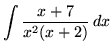 $ \displaystyle{ \int { x+7 \over x^2(x+2) } \,dx } $