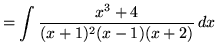 $ = \displaystyle{ \int {x^3 + 4 \over (x+1)^2 (x -1) (x + 2) } \,dx } $