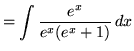 $ = \displaystyle{ \int { e^x \over e^x(e^x+1) } \, dx } $