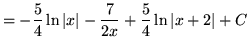 $ = \displaystyle{ -{5 \over 4} \ln \vert x\vert - {7 \over 2x} + {5 \over 4} \ln \vert x+2\vert + C } $