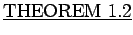 $ \underline { \rm THEOREM \ 1.2 } $