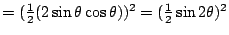 $=(\frac{1}{2}(2\sin\theta\cos\theta))^2=(\frac{1}{2}\sin 2\theta)^2$