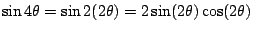 $\sin 4\theta=\sin 2(2\theta)=2\sin(2\theta)\cos(2\theta)$