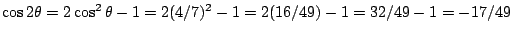 $\cos 2\theta=2\cos^2 \theta-1=2(4/7)^2-1=2(16/49)-1=32/49-1=-17/49$