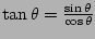 $\tan\theta=\frac{\sin\theta}{\cos\theta}$