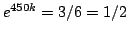 $e^{450k}=3/6=1/2$