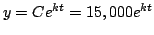 $y=Ce^{kt}=15,000e^{kt}$