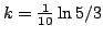 $k=\frac{1}{10}\ln 5/3$