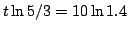 $t\ln 5/3=10\ln 1.4$