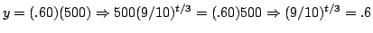 $y=(.60)(500)\Rightarrow 500(9/10)^{t/3}=(.60)500\Rightarrow (9/10)^{t/3}=.6$