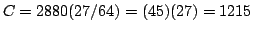 $C=2880(27/64)=(45)(27)=1215$