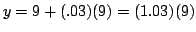 $y=9+(.03)(9)=(1.03)(9)$