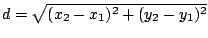 $d=\sqrt{(x_2-x_1)^2+(y_2-y_1)^2}$