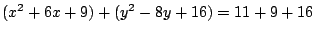 $(x^2+6x+9)+(y^2-8y+16)=11+9+16$