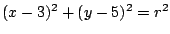 $(x-3)^2+(y-5)^2=r^2$