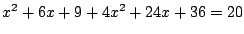 $x^2+6x+9+4x^2+24x+36=20$