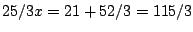 $25/3x=21+52/3=115/3$