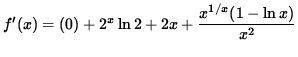 $ f'(x) = (0) + 2^x \ln 2 + 2x + \displaystyle{ x^{1/x} (1- \ln x ) \over x^2 } $