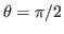 $\theta=\pi/2$