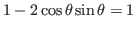 $1-2\cos \theta \sin \theta=1$