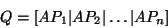 \begin{displaymath}Q = [AP_1\vert AP_2\vert\dots \vert AP_n]\end{displaymath}