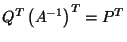 $ Q^T \left( A^{-1} \right) ^T = P^T $