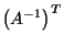 $ \left( A^{-1} \right) ^T $