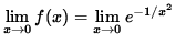 $ \displaystyle{ \lim_{ x \to 0 } { f(x) } } = \displaystyle{ \lim_{ x \to 0 } e^{ -1 / x^2 } } $
