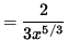 $ = \displaystyle{ 2 \over 3 x^{5/3} } $